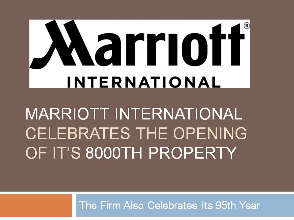 Marriott International Celebrates The Opening Of It’s 8000th Yr